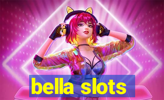 bella slots